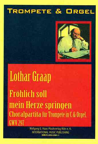 Graap, Lothar *1933  -Choralpartita „Fröhlich soll mein Herze springen“ GWV297