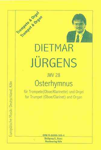 Jürgens, Dietmar * 1956 Inno di Pasqua: JWV 28; per tromba (oboe, clarinetto) e organo,