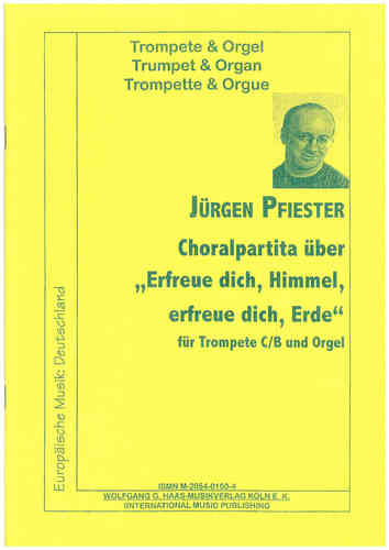 Pfiester, Jürgen; „Erfreue dich, Himmel, erfreue dich, Erde“ Trompeta en B / C, Órgano