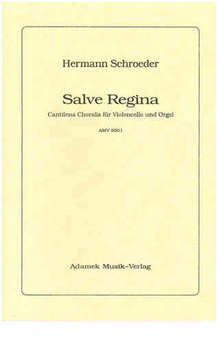 Schroeder, Hermann 1904-1984 -Salve Regina Cantilena Choralis pour violoncelle et orgue