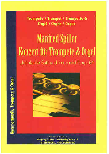 Spiller, Manfred * 1927  Concert for Trumpet (B/C), Organ "Ich danke Gott und freue mich"