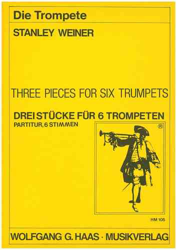Weiner, Stanley 1925-1991 -Drei Stücke für 6 Trompettes WeinWV139