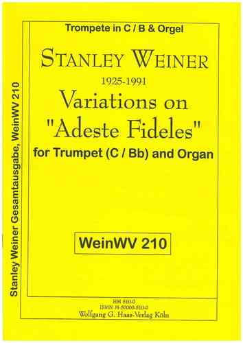Weiner, Stanley 1925-1991; Variations on „Adeste Fideles“ for Trompete in C/B, Orgel, WeinWV210