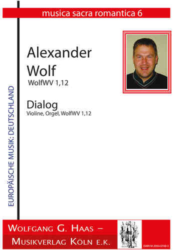 Wolf, Alexander * 1969 - Dialogue WolfWV1,12 (meditative, contemplative) / Violin, Organ