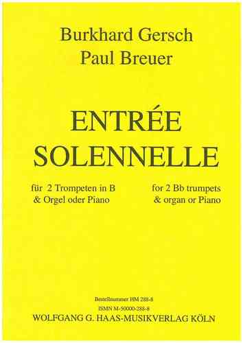 Breuer,Paul / Gersch,Burkhard  -Entree Solenelle / 2 trompetas en Si bemol / Do, órgano / piano