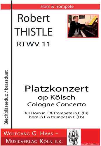 Thistle,Robert *1945; Cologne Concerto, RTWV 11  for Trumpet and Horn