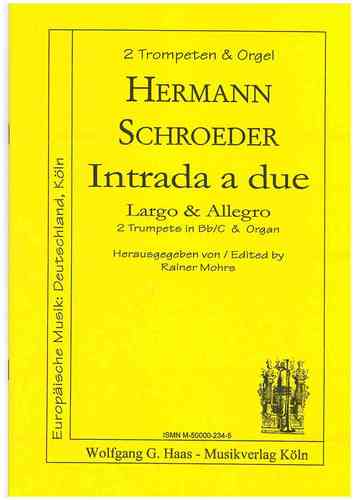 Schroeder, Hermann 1904-1984 -Intrada Une raison (Largo et Allegro) pour 2 trompettes, orgue