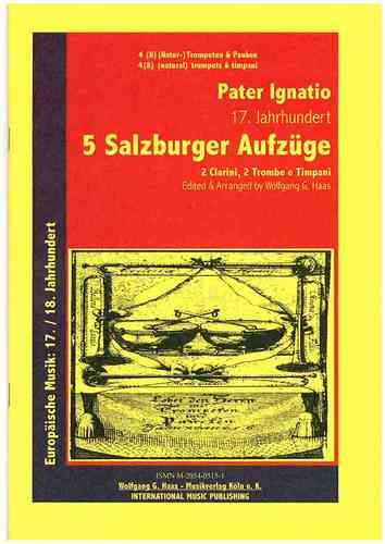 Ignatio, Padre 17. Jh.-5 Salzburger Aufzüge : für Brass Quartett: 4 (Natur-)Trompeten, Pauken