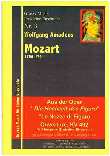 Mozart,Wolfgang Amadeus 1756-1791; Aus der Oper „Figaros Hochzeit“, Ouverture, KV 492