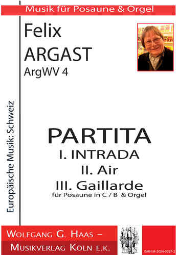 Argast, Felix *1936; Partita für Posaune in C (B-Stimme optional), Orgel ArgWV 4
