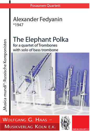 Fedyanin, Alexander * 1947 The Elephant Polka Brass Quartet, for 4 trombones