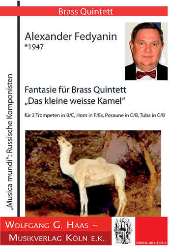 Fedyanin, Alexander *1947; Fantasy for Brass Quintet "The little white camel"