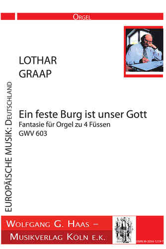 Graap, Lothar *1933; "Ein feste Burg", Fantasie für Orgel zu 4 Füssen GWV 603