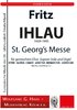Ihlau, Fritz 1909-1995 St. Georg‘s Messe e-Moll für gemischten Chor, Sopran solo und Orgel, PARTITUR