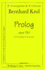 Krol, Bernhard 1920-2013; Prolog, Kammermusik für Bläser:3 Trompeten u. 4 Hörner (Posaunen) op.130