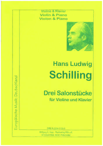 Schilling,Hans Ludwig 1927-2012 Drei Salonstücke für Violine und Klavier