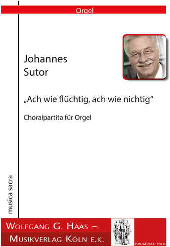 Sutor,Johannes; “Ach wie flüchtig, ach wie nichtig“ Choralpartita para organo
