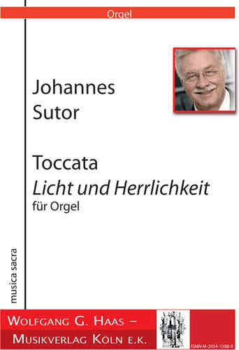 Johannes Sutor Toccata Licht und Herrlichkeit for organ