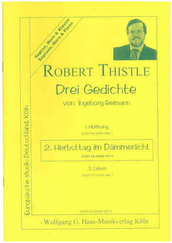 Thistle, Robert,;(3) Lieder sur des textes de Ingeborg Reimann RTWV 15 ; -2. Herbsttag