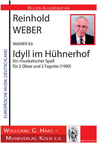Weber, Reinhold; Idylle dans la cour de poulet pour 2 hautbois et 2 bassons, WebWV63