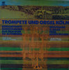 Trompete und Orgel Köln; Wolfgang G.Haas,Trompete – Konzertante Barockmusik aus dem Dom zu Altenberg