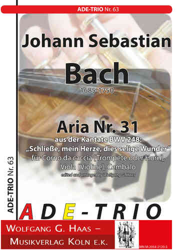 Bach, Johann Sebastian, BWV 248/31, Aria: „Schliesse, mein Herze, dies selige Wunder“