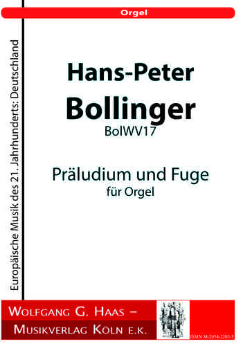Bollinger, Hans-Peter *1948; Präludium und Fuge BolWV17 for Organ