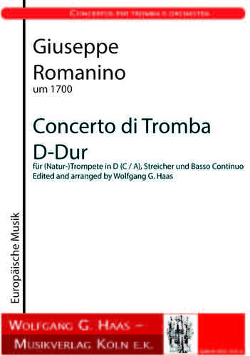 Romanino, Giuseppe ca. 1. Hälfte 18. Jh. -Concerto Di Tromba für (Nat-) Trompete D/ C/ A, Streicher,