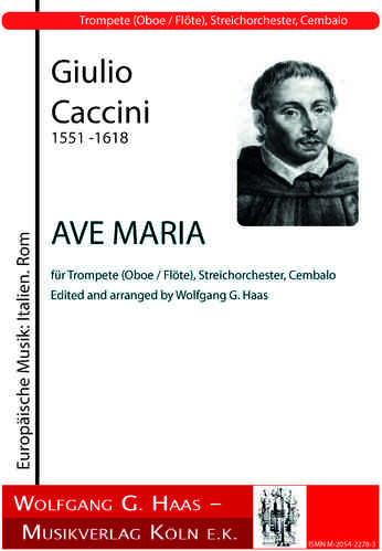 Caccini,Giulio 1551 -1618 AVE MARIA für Trompete, Streichorchester, Cembalo (Orgel)