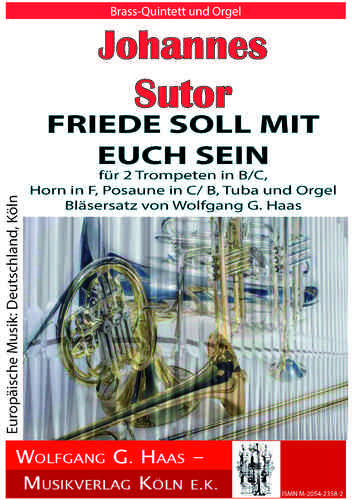 Sutor,Johannes; "Friede soll mit euch sein", Brassquintett und Orgel