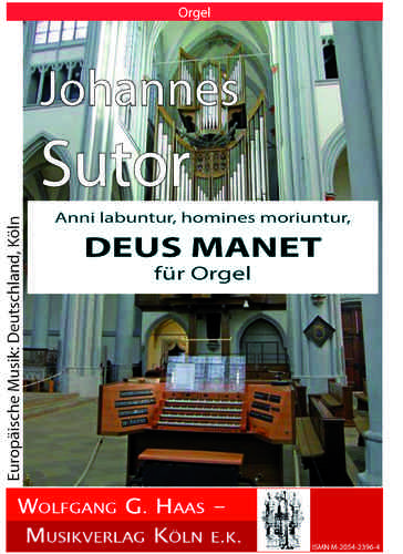 Sutor,Johannes; "Deus Manet" for Organ