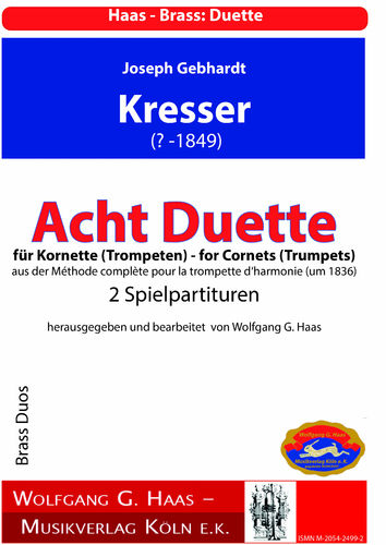 Kresser, Joseph Gebhardt;Acht Duette aus der Méthode complète pour la trompette d‘harmonie (um 1836)