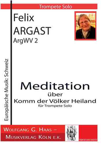 Argast, Felix; Meditación sobre "Komm der Völker Heiland" (Faks) para trompeta Solo