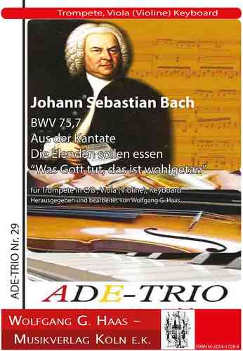 Bach,Johann Sebastian 1685-1750; “Was Gott tut, das ist wohlgetan“ BWV 75,7,14