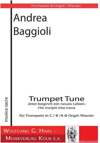 Baggioli,Andrea * 1958; Trumpet Tune „Hic incipit la vita nova“  ("Now begins a new life")
