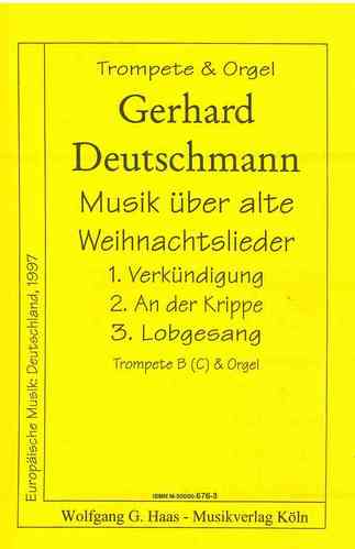 Deutschmann, Gerhard *1933; Musik über alte Weihnachtslieder; Trompete B (C) & Orgel
