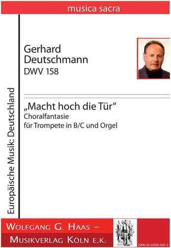 Deutschmann,Gerhard, DWV 158 Macht hoch die Tür:Choralfantasie per tromba in Si bemolle /C e Organo