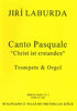 Laburda, Jiří 1931 -Canto Pasquale "Christ ist erstanden" para trompeta C / B, Órgano