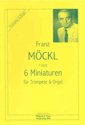 Möckl, Franz 1925-2014 -Six Miniature MWV 239 Tromba & Organ