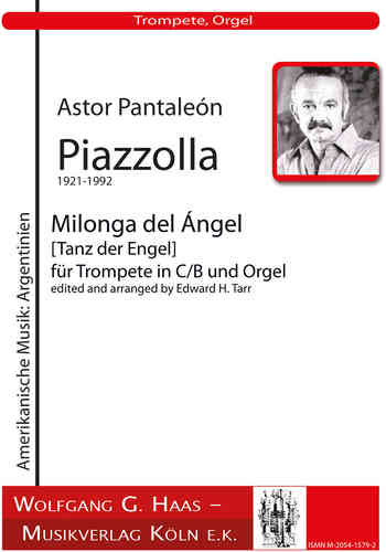 Piazzolla,Astor Pantaleón 1921-1992 Milonga del Ángel [Tanz der Engel] für Trompete in C/B und Orgel