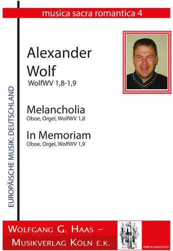Wolf, Alexander *1969 - Melancholia WolfWV1,8 (meditativ-besinnlich) / Oboe, Orgel