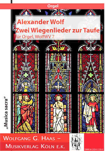 Wolf, Alexander, -Zwei Wiegenlieder zur Taufe, WolfWV 7 / Orgel