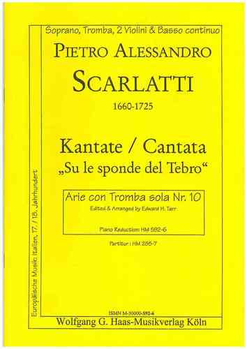 Scarlatti, Alessandro 1660-1725 -Kantate: "Su le sponde del Tebro" / soprano, tromba e B. c.