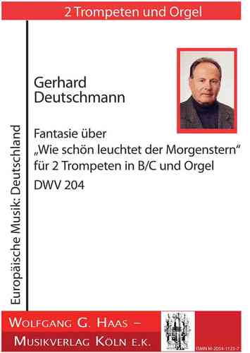 Deutschmann,Gerhard *1933 -Fantasie über „Wie schön leuchtet der Morgenstern“,2 Trompeten C/B, Orgel