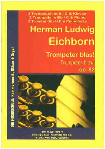 Eichborn, Hermann Ludwig 1847-1918; Trompeter blas(t)! für 2 Trompeten und Piano