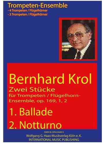 Krol, B.; Deux pièces op.169,1/2 Ballad for 4 Trompettes/Bugles, -Notturno Pour 3 Trompettes/Bugle