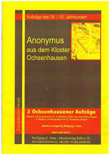 Anonymus 18./19.Jh.; 2 Ochsenhausener Aufzüge; 3 Trompeten (Horn), Pauken, Orgel