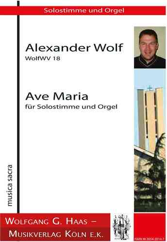 Wolf, Alexander *1969 - Ave Maria Solostimme und Orgel WolfWV18