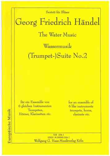 Händel, Georg Friedrich 1685-1759; (Trompeta) Suite No. 2 Del "Water Music": para 6 trompetas