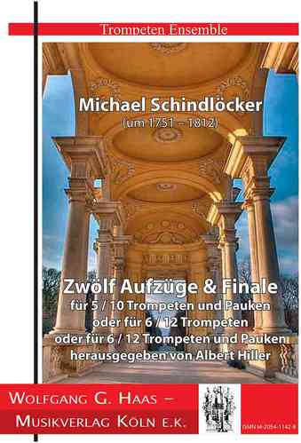 Schindlöcker, Michael 1751c-1812; 12 Aufzüge & Finale per 5/10 trombe e timpani